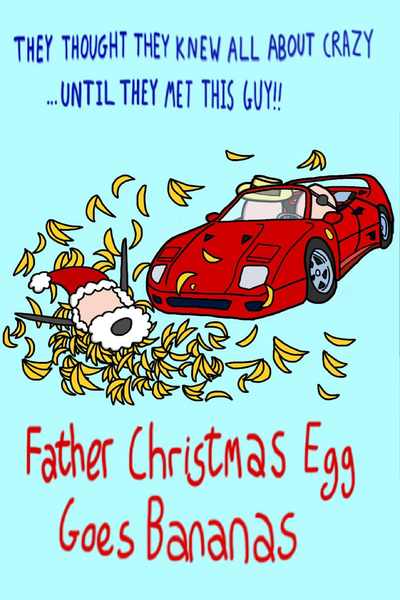 Father Christmas Egg Goes Bananas - An EGGTOWN book