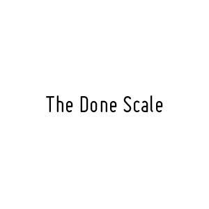 The Done Scale
