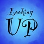 Looking UP