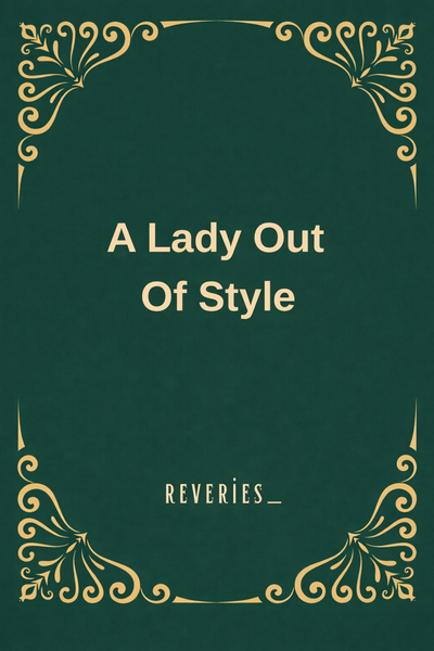 A Lady Out Of style