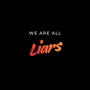 We Are All Liars
