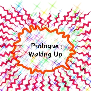 Prologue - Waking Up