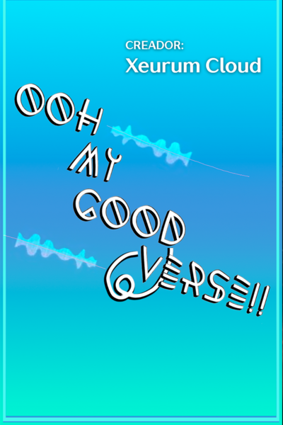 ooH My GoodVerse!