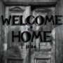Welcome Home - on hold