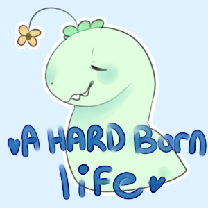 a Hard Born Life