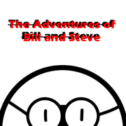 Adventures of Bill and Steve