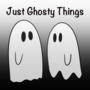 Just Ghosty Things