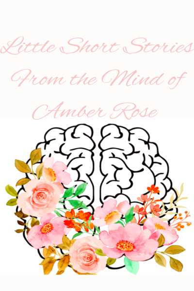 Little Short Stories From the Mind of Amber Rose