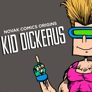 NOVAK COMICS ORIGINS - KID DICKERUS