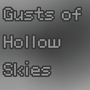 Gusts of Hollow Skies