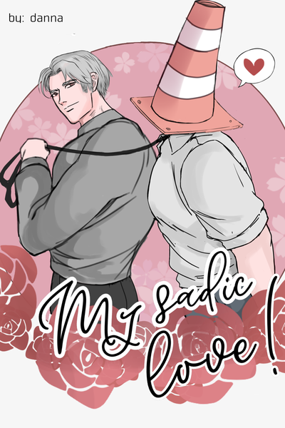 My Sadic Love! 