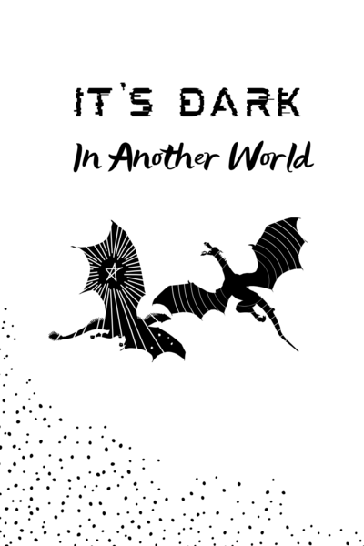 It's Dark in Another World