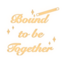 Bound to be Together - By Abby Martin