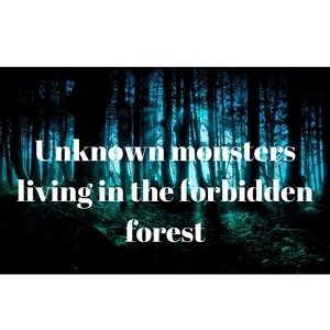 Unknown monsters living in the forbidden forest