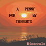 A Penny For My Thoughts