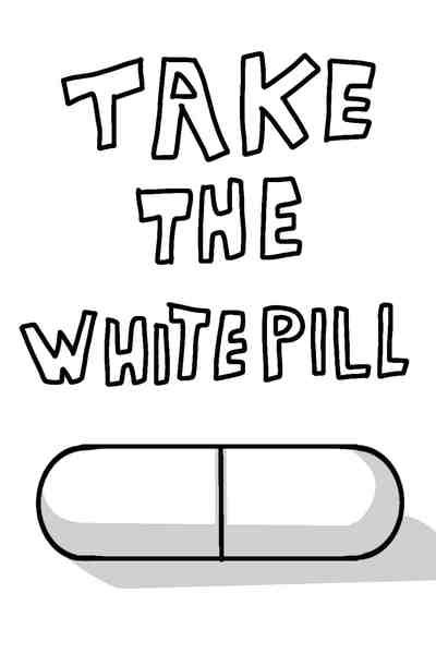 Take The Whitepill!