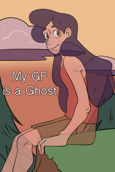 My GF is a GHOST!!