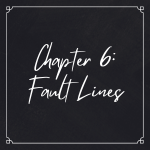 Chapter 6: Fault Lines