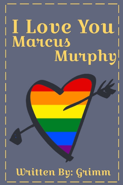 I Love You Marcus Murphy