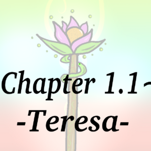 Chapter 1.1 -Teresa-