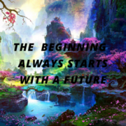 The beginning always starts with a future