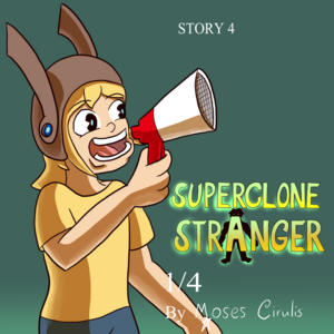 04: Superclone Stranger (Part 1)