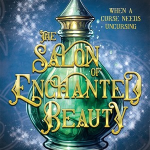 The Salon of Enchanted Beauty Part 5