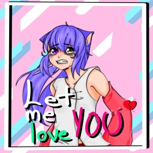 Let me love you! 2