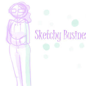 Sketchy Business