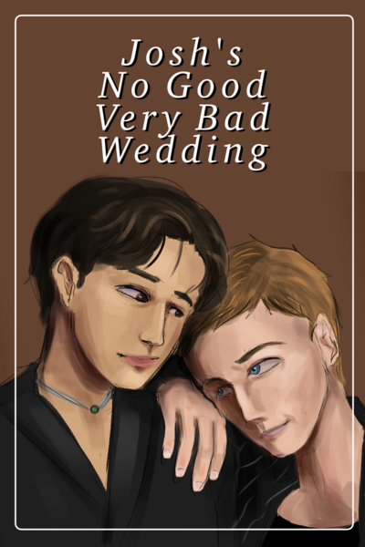 Josh's No Good Very Bad Wedding