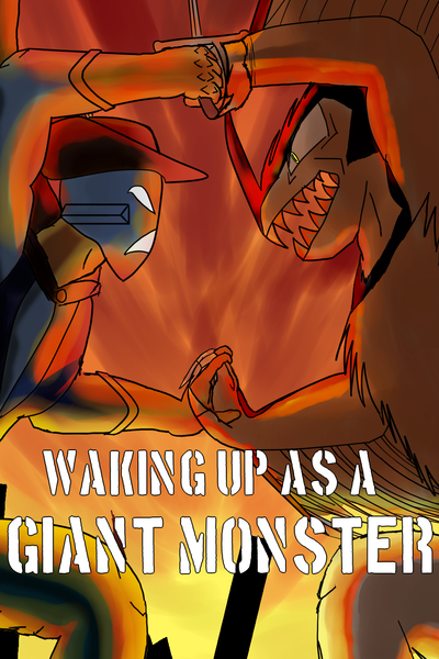 Waking up as a Giant Monster