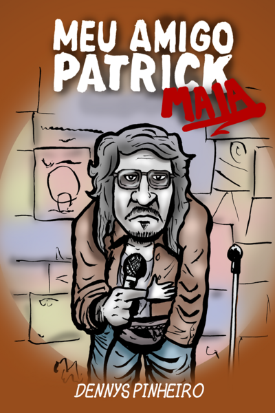 MEU AMIGO PATRICK MAIA