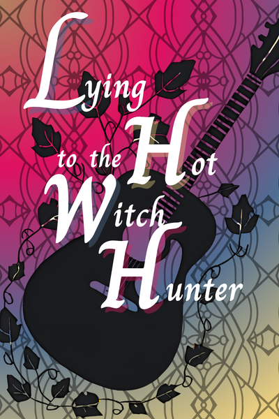 Lying to the Hot Witch Hunter