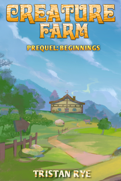 Creature Farm: Beginnings (A Cozy Monster Evolution LitRPG)