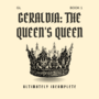 Geraldia: The Queen's Queen [GL]
