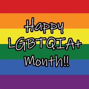 Happy LGBTQIA+ Month!!