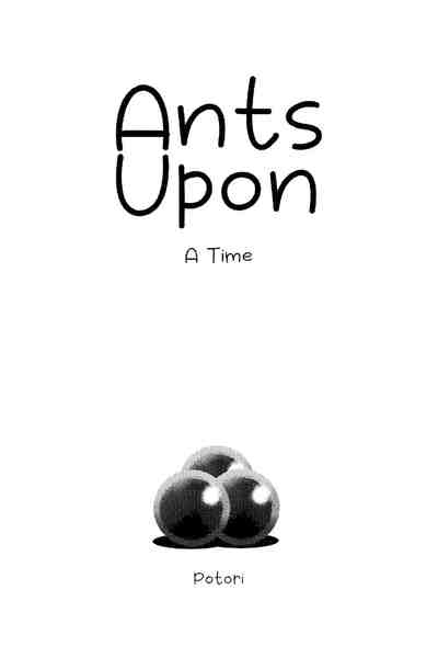 Ants Upon A Time