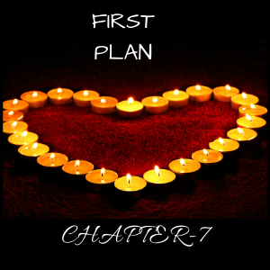 FIRST PLAN- CHAPTER 7