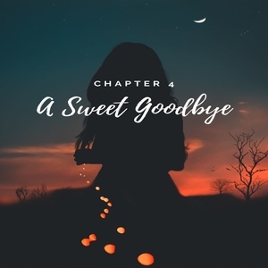 A Sweet Goodbye - Part 1
