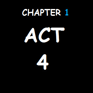 ACT 4 - LETS GET OUT