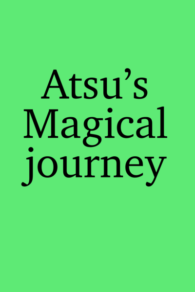 Atsu&rsquo;s magical journey 