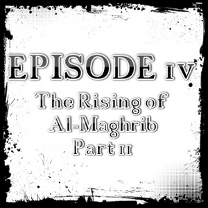 The Rising of Al-Maghrib Pt2