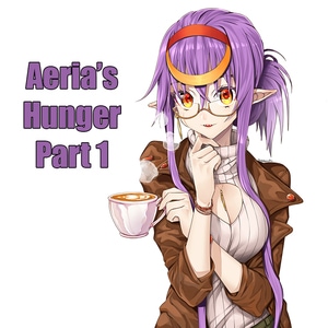 Aeria's Hunger Part 1