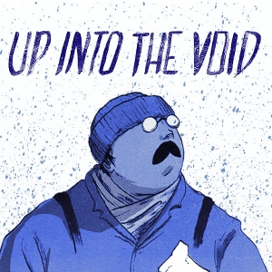 Up Into The Void / A