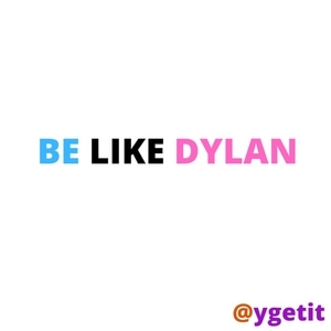 Be Like Dylan