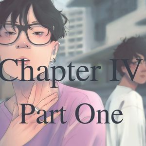 Chapter IV: Part One