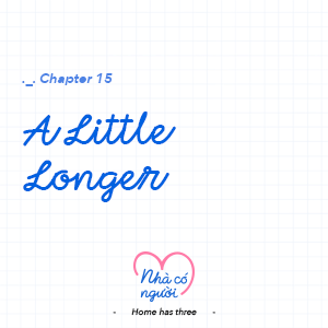 Chapter 15: A Little Longer