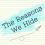 The Reasons We Hide