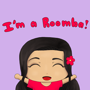 I'm a Roomba!