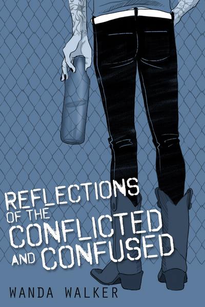 Reflections of the Conflicted and Confused